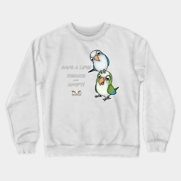 Save a Life!  Rescue & Adopt ~ Quaker/Monk Crewneck Sweatshirt by HappyWings